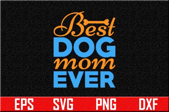 Best Dog Mom Ever