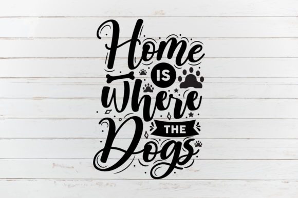 Home is Where the Dogs