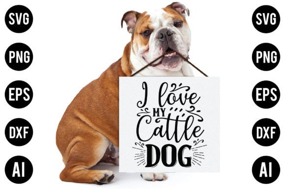 I Love My Cattle Dog SVG Design