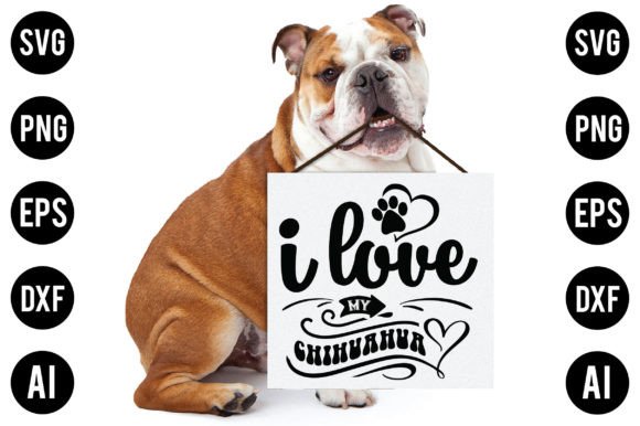 I Love My Chihuahua Dog SVG Design
