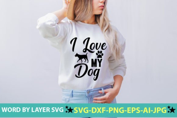 I Love My Dog SVG Cut File