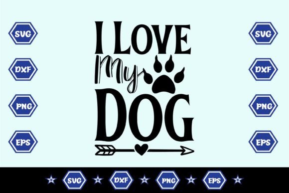 I Love My Dog SVG Sublimation Design