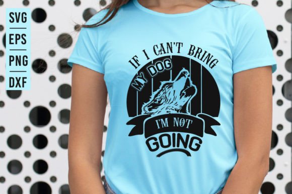 If I Can’t Bring My Dog - SVG Design