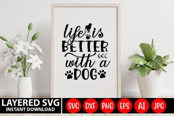 Life Is Better with a Dog SVG