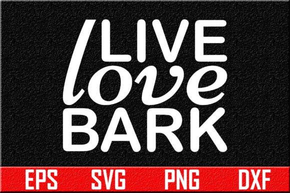 Live Love Bark Dog Svg Design