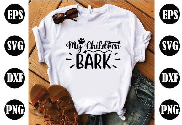 My Children Bark Dog SVG