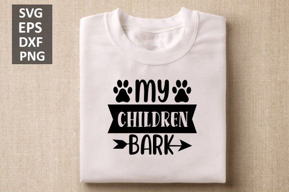 My Children Bark Svg, Dog Svg Design