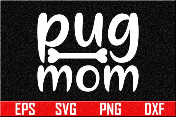 Pug Mom Svg Design