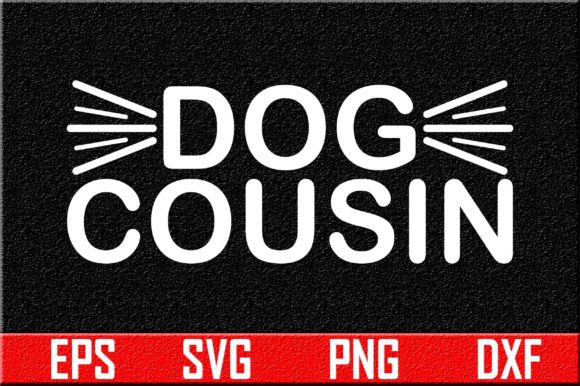 Testing the Dog Svg Design, Dog Cousin