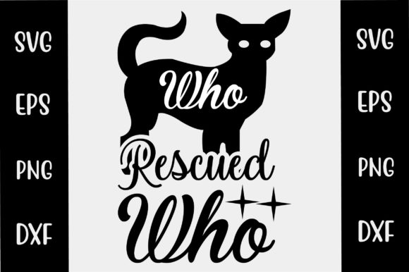 Who Rescued Who Dog SVG Design